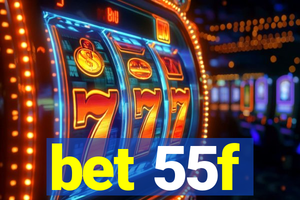 bet 55f